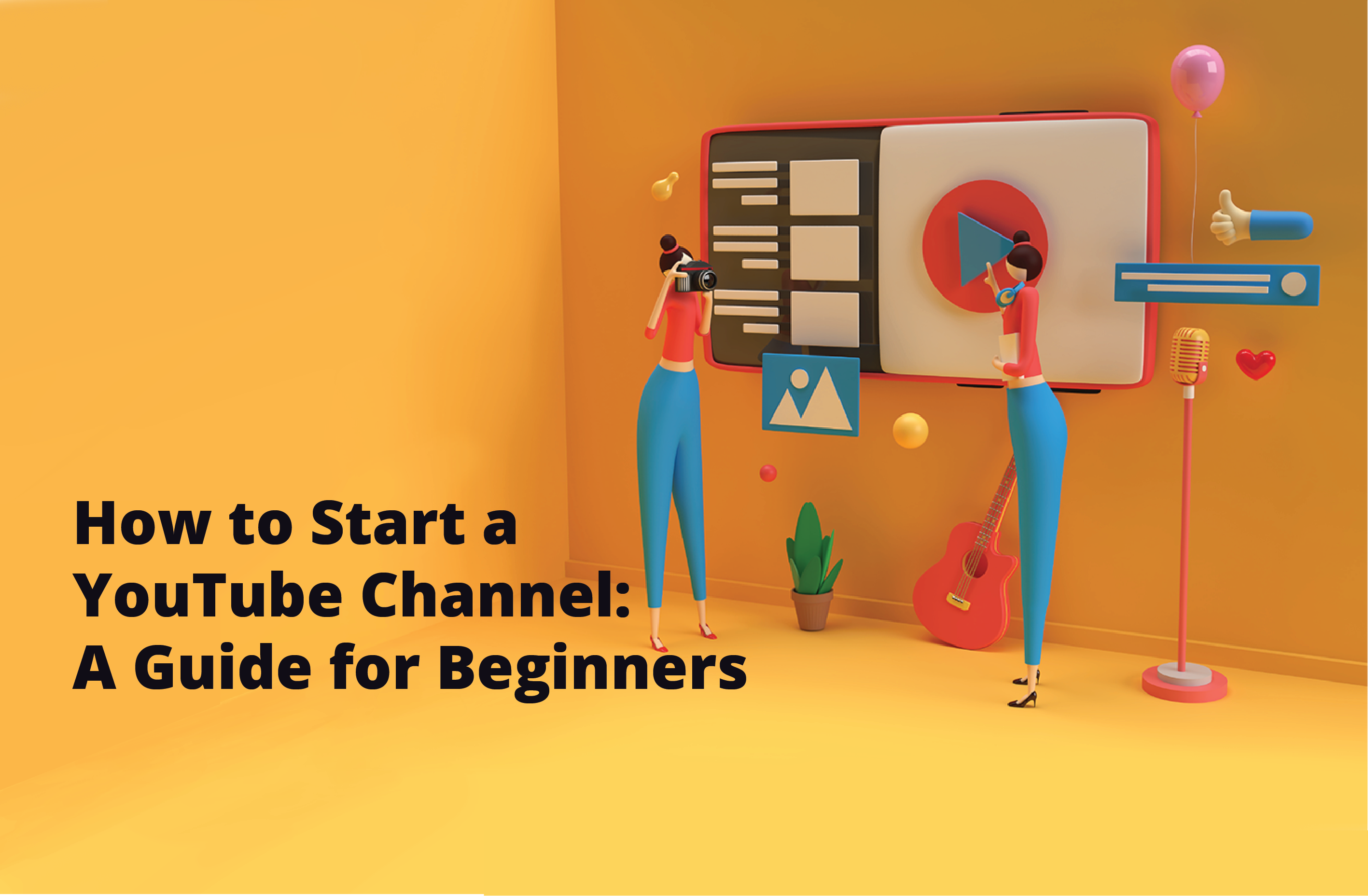 How to Start a YouTube Channel: A Guide for Beginners